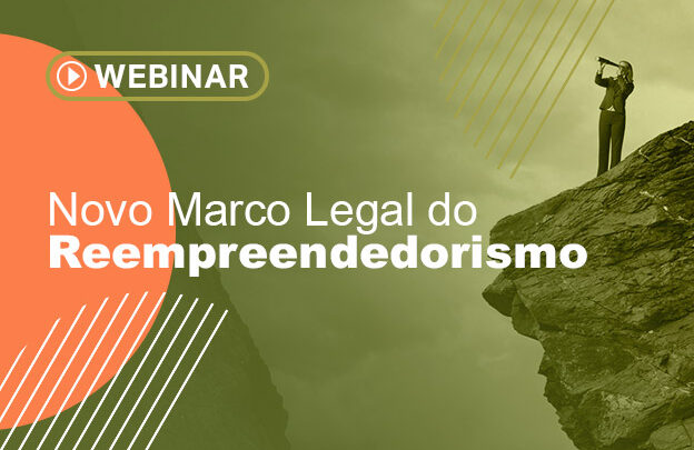 Webinar gratuito “Novo Marco Legal do Reempreendedorismo”