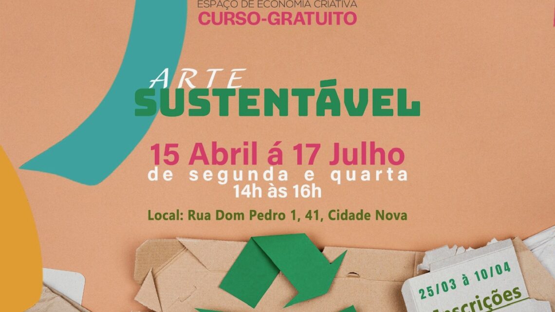 Secretaria de Cultura abre as inscrições para o Curso de Arte Sustentável