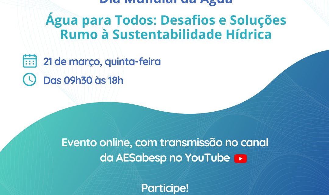 Evento reunirá especialistas internacionais em celebração ao Dia Mundial da Água