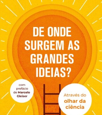 Astrofísica lança no Brasil o livro “De onde surgem as grandes ideias?”