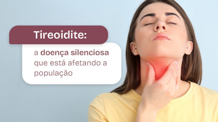 Tireoidite: doença silenciosa vem afetando a população