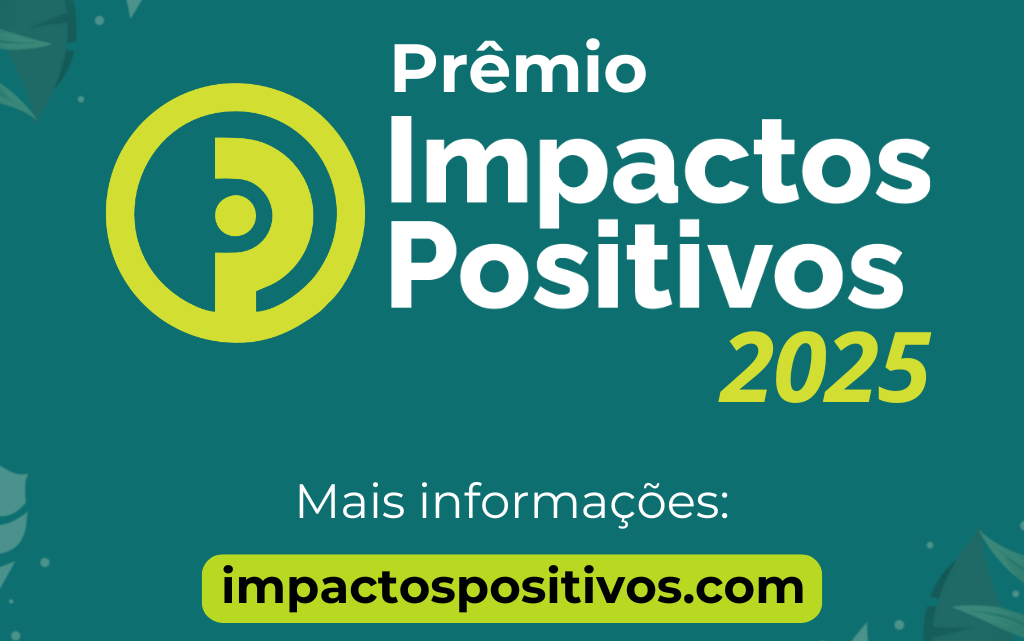 Prêmio Impactos Positivos lança oficialmente sua nova edição