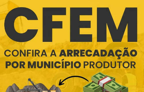 CFEM: ANM repassa R$ 406 milhões a estados e municípios produtores minerários
