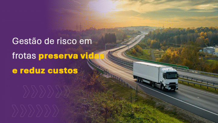 Gestão de risco em frotas preserva vidas e reduz custos