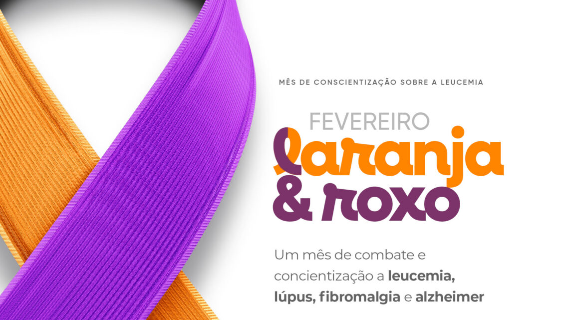 Fevereiro Roxo e Laranja: conscientização sobre doenças crônicas e a importância do diagnóstico precoce