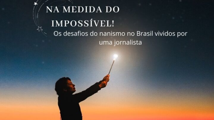 Livro de jornalista expõe desafios do nanismo no Brasil